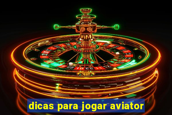 dicas para jogar aviator